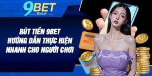 Rút Tiền 9BET