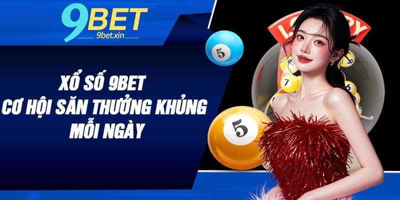 Xổ Số 9BET