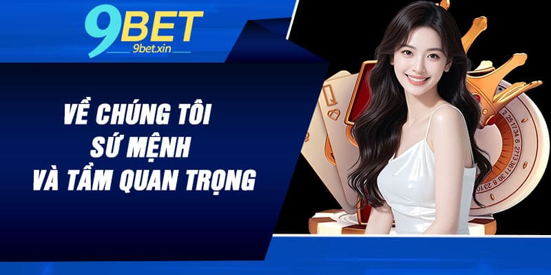 Về chúng tôi – sứ mệnh và tầm quan trọng